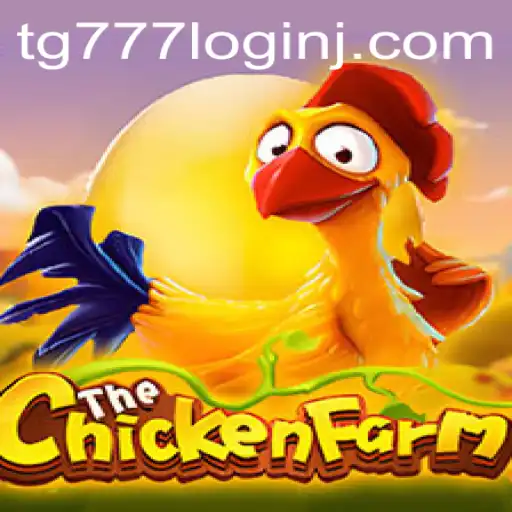 Explore the Exciting World of ChickenFarm with tg777 Login