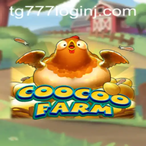 Exploring the Whimsical World of CooCooFarm with TG777 Login