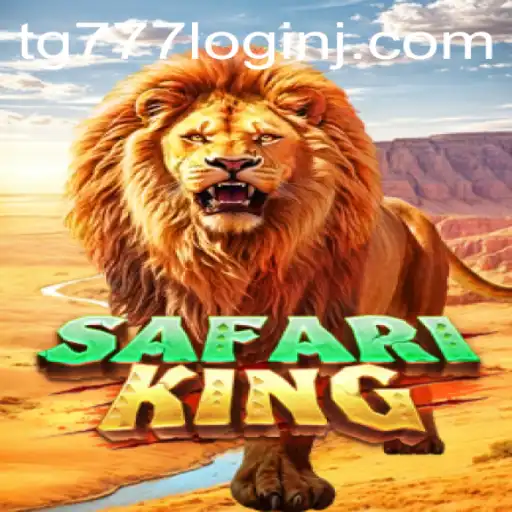 Exploring Safari King and TG777 Login